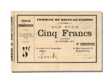 France, Rigny-Le-Ferron, 5 Francs, 1871-01-28, D 565, UNC(63)