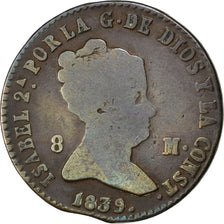SPAIN, 8 Maravedis, 1839, Segovia, KM #531.3, VG(8-10), Copper, 10.67