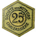 Münze, Frankreich, Chaléassière, Société des Moteurs, Saint-Etienne, 25