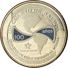 Coin, Panama, 100ème anniversaire du Canal, 1/4 Balboa, 2016, MS(65-70)